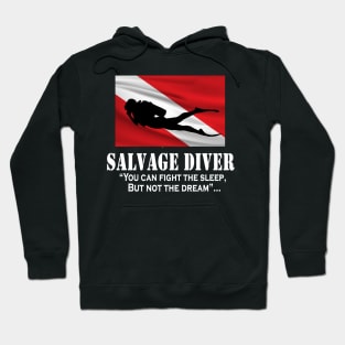 Salvage Diver- you can't fight the dream Hoodie